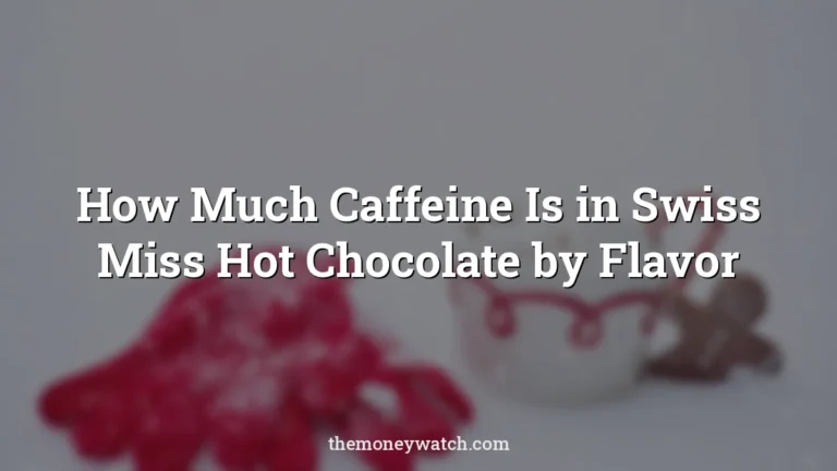 Hot chocolate photo for a guide to how much caffeine is in hot chocolate swiss miss