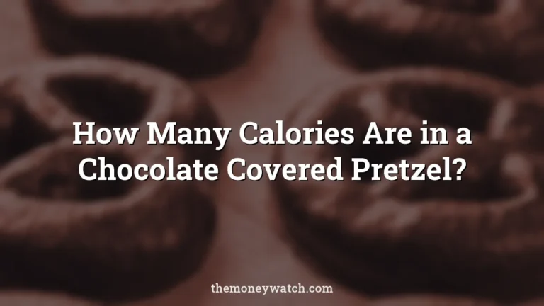 Pretzels and chocolate photo for a guide to how many calories are in a chocolate covered