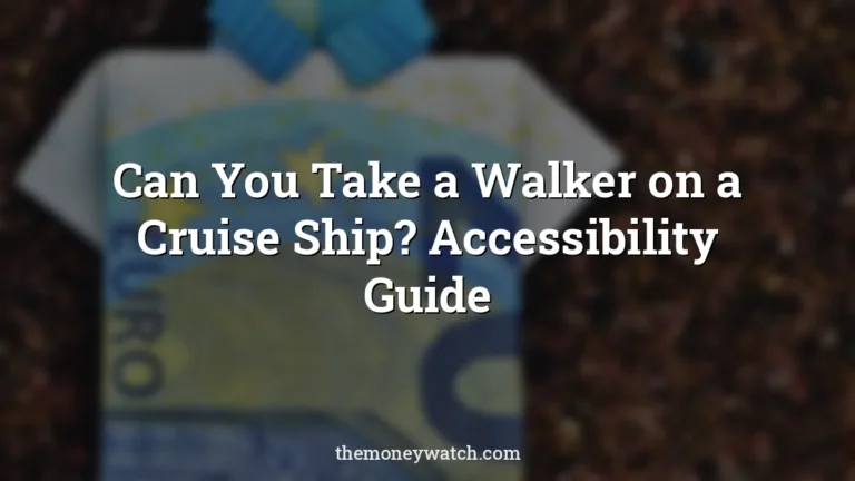 Dollar bill photo for a guide to can you take a walker on a cruise ship