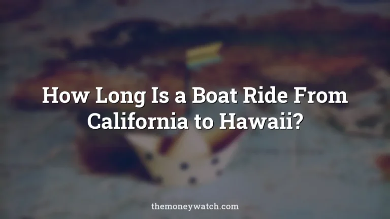Ship photo for a guide to how long is a boat ride from california to hawaii