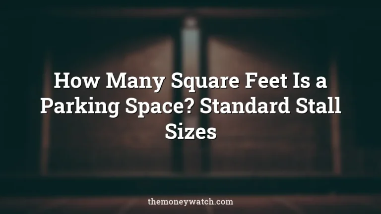 How Many Square Feet Is a Parking Space? Standard Stall Sizes