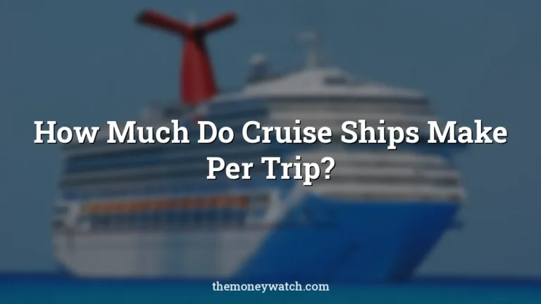 Ferry boat and ship photo for a guide to how much do cruise ships make per