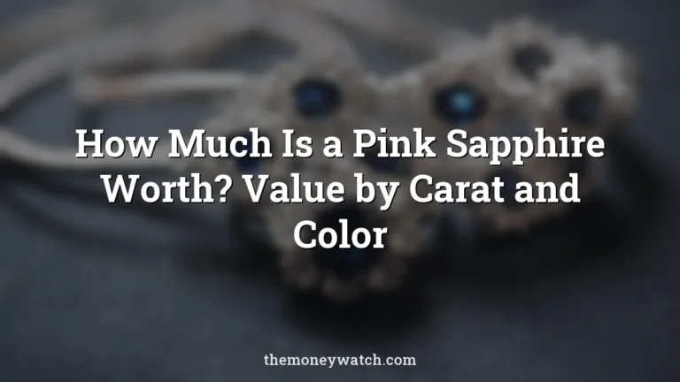 How Much Is a Pink Sapphire Worth? Value by Carat and Color