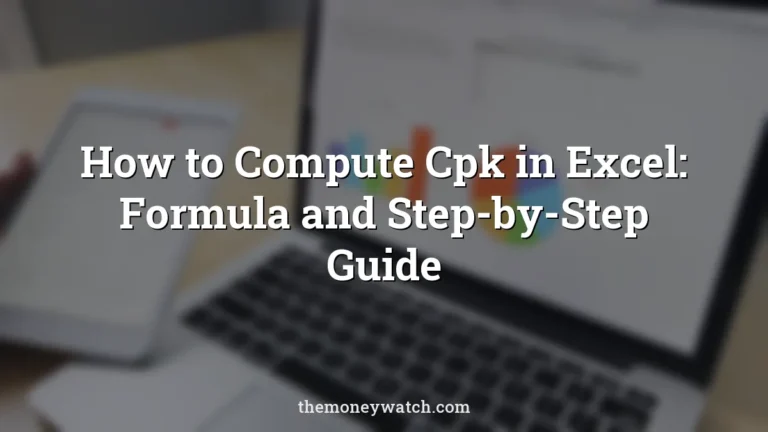 How to Compute Cpk in Excel: Formula and Step-by-Step Guide