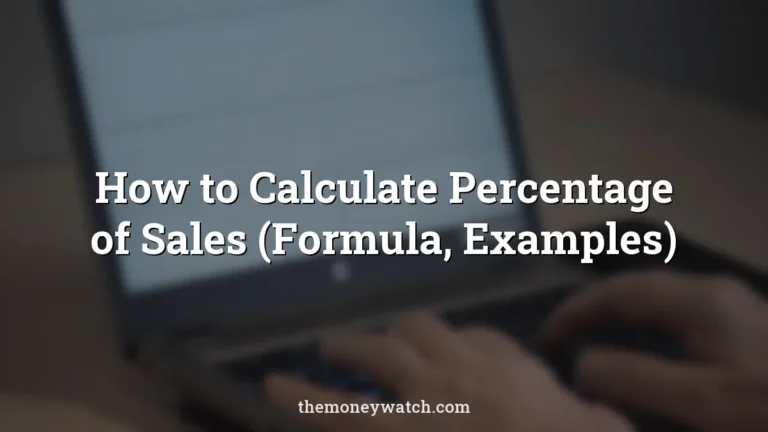 How to Calculate Percentage of Sales (Formula, Examples)