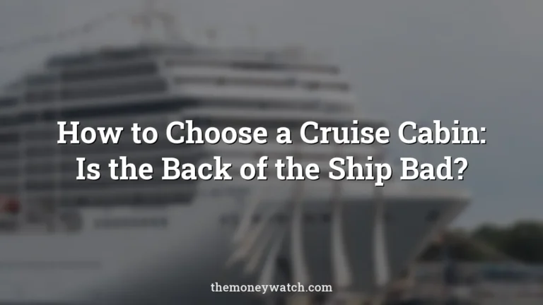 How to Choose a Cruise Cabin: Is the Back of the Ship Bad?