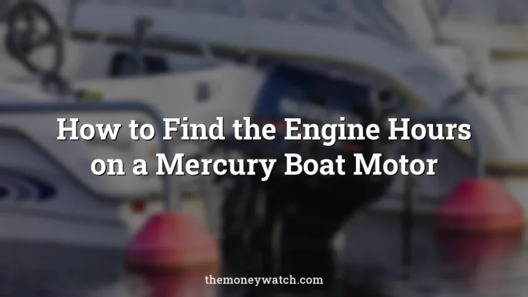 How to Find the Engine Hours on a Mercury Boat Motor