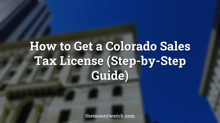How to Get a Colorado Sales Tax License (Step-by-Step Guide)