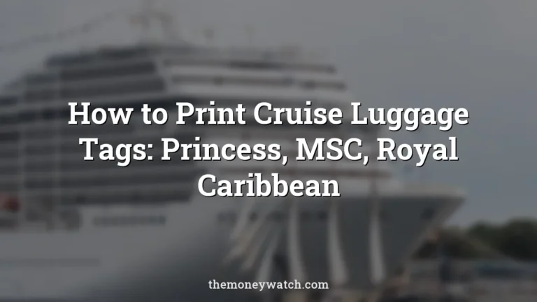 How to Print Cruise Luggage Tags: Princess, MSC, Royal Caribbean