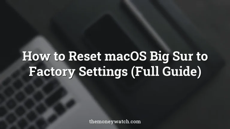 How to Reset macOS Big Sur to Factory Settings (Full Guide)