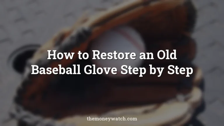 Baseball glove, ball and sports photo for a guide to how to restore old baseball glove