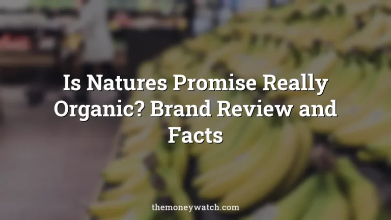 Is Natures Promise Really Organic? Brand Review and Facts