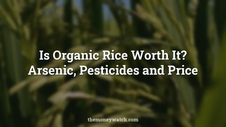 Rice, the rice and organic rice photo for a guide to is organic rice worth it