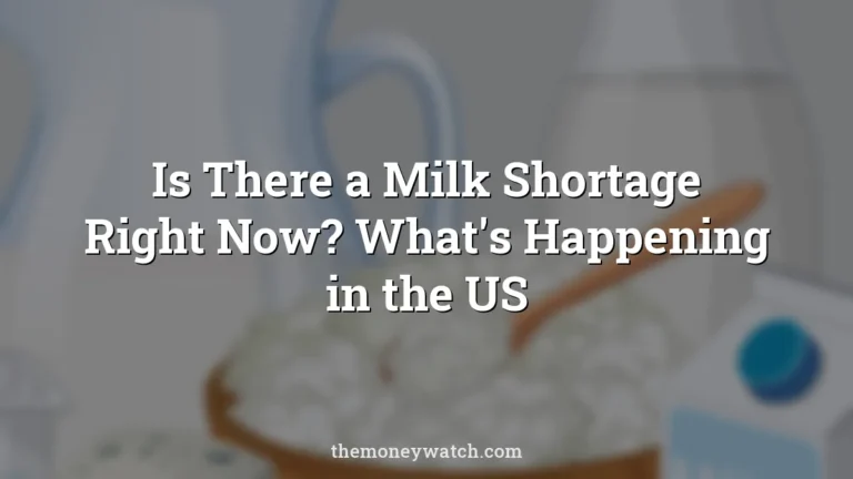 Is There a Milk Shortage Right Now? What's Happening in the US