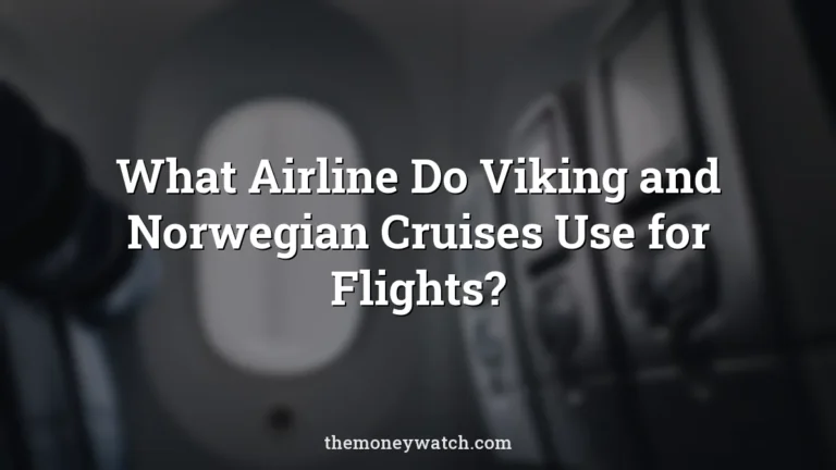 What Airline Do Viking and Norwegian Cruises Use for Flights?