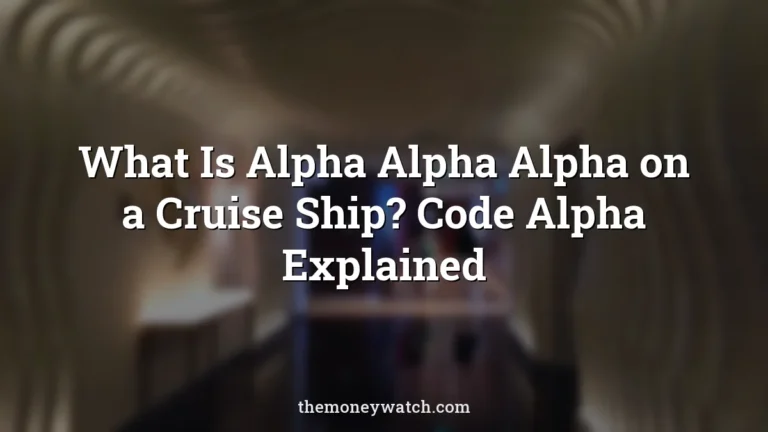 What Is Alpha Alpha Alpha on a Cruise Ship? Code Alpha Explained