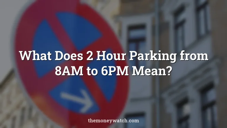 Stopping photo for a guide to what does 2 hour parking from 8am to 6pm mean