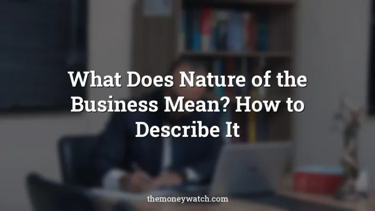 Man, lawyer and office photo for a guide to what does nature of the business mean
