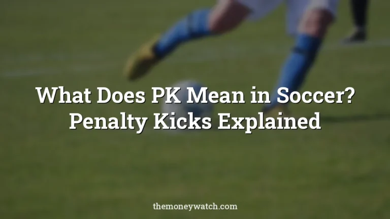 Football, soccer and sports photo for a guide to what does pk mean in soccer