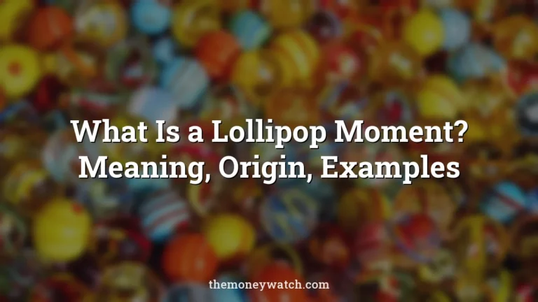 What Is a Lollipop Moment? Meaning, Origin, Examples