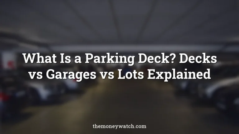 What Is a Parking Deck? Decks vs Garages vs Lots Explained