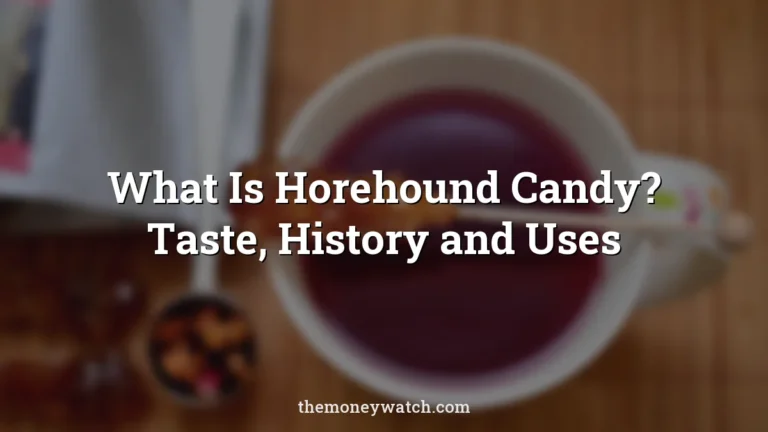 Tea, fruit tea and sugar candy photo for a guide to what is a horehound candy