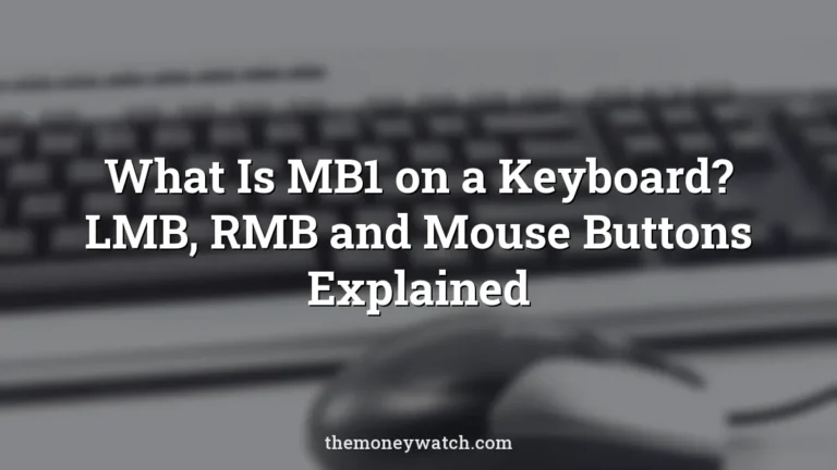 What Is MB1 on a Keyboard? LMB, RMB and Mouse Buttons Explained
