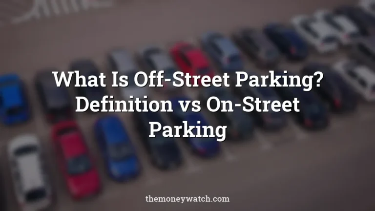 What Is Off-Street Parking? Definition vs On-Street Parking