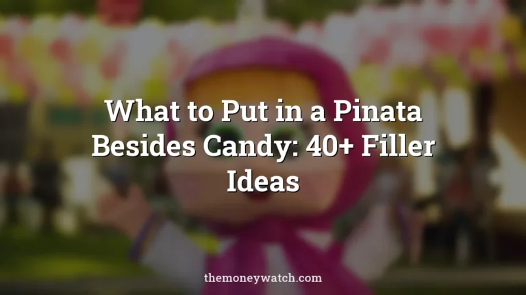 What to Put in a Pinata Besides Candy: 40+ Filler Ideas