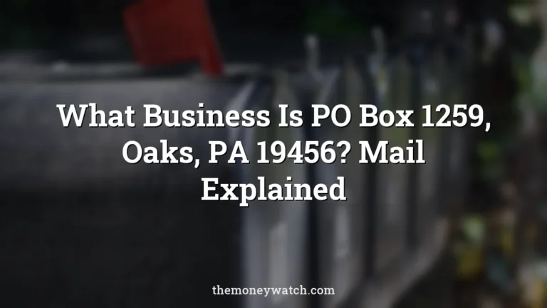 What Business Is PO Box 1259, Oaks, PA 19456? Mail Explained